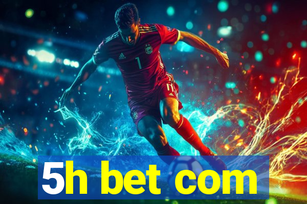 5h bet com